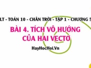 Lý thuyết Toán 10 Bài 4: Tích vô hướng của hai vectơ - Công thức và tính chất